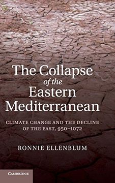 portada The Collapse of the Eastern Mediterranean: Climate Change and the Decline of the East, 950-1072 (en Inglés)
