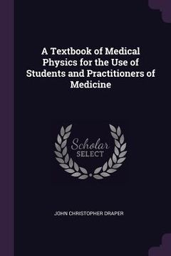 portada A Textbook of Medical Physics for the Use of Students and Practitioners of Medicine
