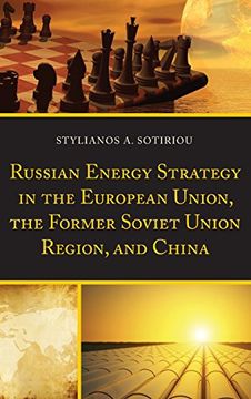 portada Russian Energy Strategy in the European Union, the Former Soviet Union Region, and China (en Inglés)