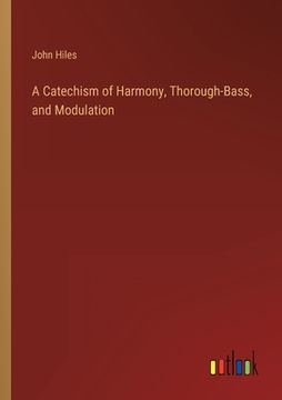 portada A Catechism of Harmony, Thorough-Bass, and Modulation (in English)