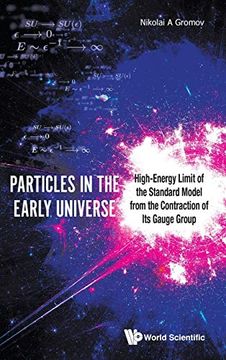 portada Particles in the Early Universe: High-Energy Limit of the Standard Model From the Contraction of its Gauge Group (en Inglés)