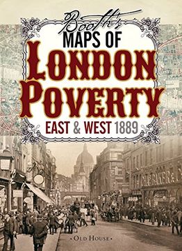 portada Booth’s Maps of London Poverty, 1889: East & West London (Old House)