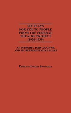 portada Six Plays for Young People From the Federal Theatre Project (1936-1939): An Introductory Analysis and six Representative Plays (en Inglés)