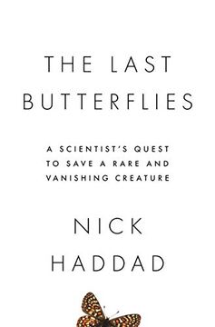 portada The Last Butterflies: A Scientist's Quest to Save a Rare and Vanishing Creature (en Inglés)