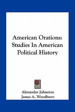 portada american orations: studies in american political history (in English)