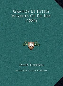 portada grands et petits voyages of de bry (1884) (en Inglés)
