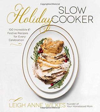 portada Holiday Slow Cooker: 100 Incredible and Festive Recipes for Every Celebration