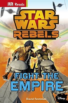 portada Star Wars Rebels Fight the Empire! (dk Reads Beginning to Read) (en Inglés)