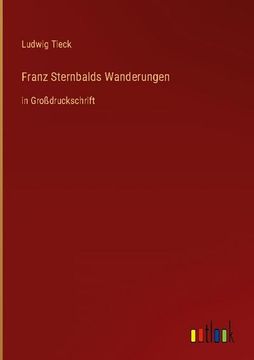 portada Franz Sternbalds Wanderungen: in Großdruckschrift (en Alemán)