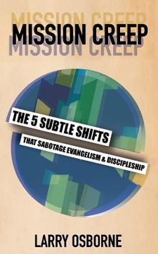 portada Mission Creep: The Five Subtle Shifts That Sabotage Evangelism & Discipleship (en Inglés)