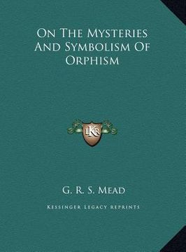 portada on the mysteries and symbolism of orphism (en Inglés)