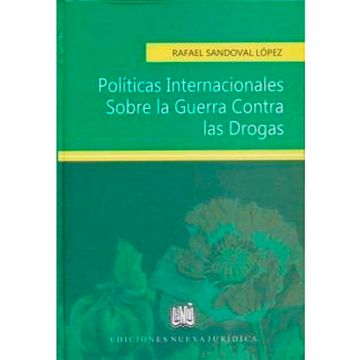 portada POLITICAS INTERNACIONALES SOBRE LA GUERRA CONTRA LAS DROGAS (in Spanish)