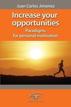 portada Increase Your Opportunities: Paradigms for Personal Motivation (en Inglés)