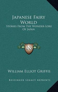 portada japanese fairy world: stories from the wonder-lore of japan (en Inglés)
