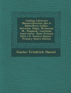 portada Catalogi Librorum Manuscriptorum: Qui in Bibliothecis Galliae, Helvetiae, Belgii, Britanniae M., Hispaniae, Lusitaniae Asservantur, Nune Primum Editi (in Latin)