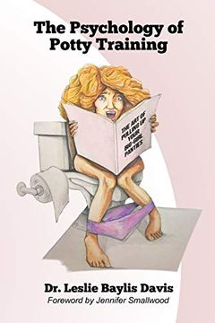 portada The Psychology of Potty Training, the art of Pulling up Your Big-Girl Panties (in English)