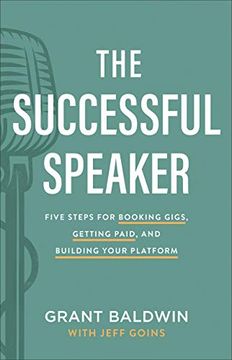 portada The Successful Speaker: Five Steps for Booking Gigs, Getting Paid, and Building Your Platform 