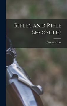 portada Rifles and Rifle Shooting (in English)