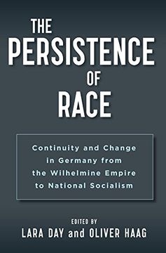portada The Persistence of Race: Continuity and Change in Germany From the Wilhelmine Empire to National Socialism (in English)