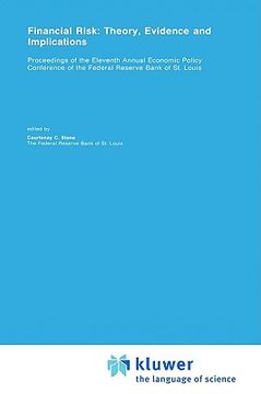 portada financial risk: theory, evidence and implications: proceedings of the eleventh annual economic policy conference of the federal reserve bank of st. lo (en Inglés)