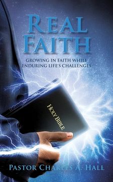 portada Real Faith: Growing in Faith While Enduring Life's Challenges (en Inglés)