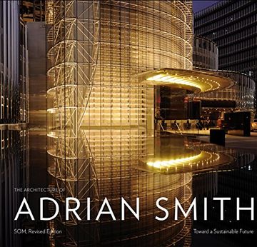 portada The Architecture of Adrian Smith, Som: Toward a Sustainable Future: The som Years 1980-2006 (Master Architect) (in English)