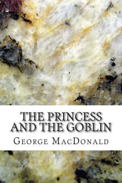 portada The Princess and the Goblin: (George MacDonald Classics Collection) (en Inglés)
