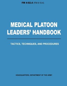 portada Medical Platoon Leaders' Handbook Tactics, Techniques, and Procedures (FM 4-02.4)