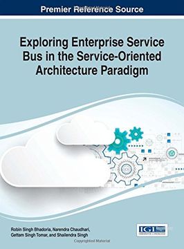portada Exploring Enterprise Service Bus in the Service-Oriented Architecture Paradigm (Advances in Business Information Systems and Analytics)