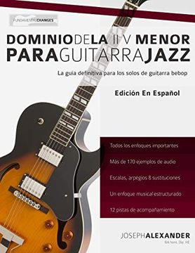 portada Dominio de la ii v Menor Para Guitarra Jazz: Domina el Lenguaje de los Solos Menores de Guitarra Jazz (in Spanish)