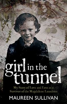portada Girl in the Tunnel: My Story of Love and Loss as a Survivor of the Magdalene Laundries (in English)