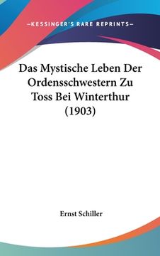 portada Das Mystische Leben Der Ordensschwestern Zu Toss Bei Winterthur (1903) (en Alemán)