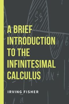 portada A Brief Introduction to the Infinitesimal Calculus (en Inglés)