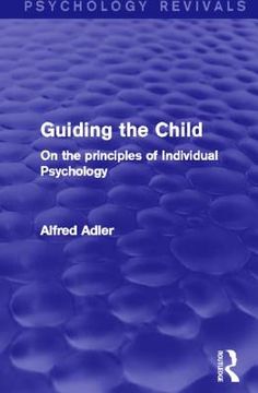 portada guiding the child (psychology revivals): on the principles of individual psychology (en Inglés)