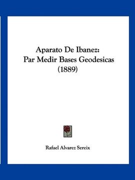 portada Aparato de Ibanez: Par Medir Bases Geodesicas (1889)