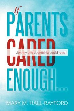 portada if parents cared enough...: johnny and juaneshia could read (en Inglés)