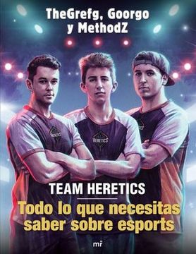 portada Team Heretics: Todo lo que Necesitas Saber Sobre Esports (in Spanish)