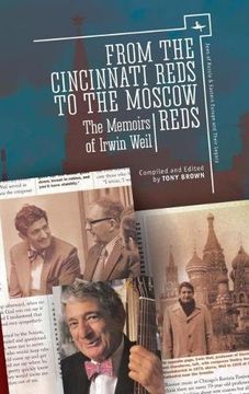 portada From the Cincinnati Reds to the Moscow Reds: The Memoirs of Irwin Weil (Jews of Russia & Eastern Europe and Their Legacy) (en Inglés)