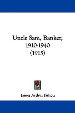 portada uncle sam, banker, 1910-1940 (1915) (en Inglés)