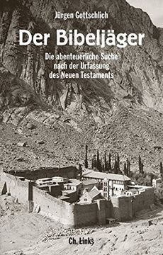 portada Der Bibeljäger: Die Abenteuerliche Suche Nach der Urfassung des Neuen Testaments (en Alemán)