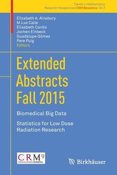 portada Extended Abstracts Fall 2015: Biomedical Big Data; Statistics for Low Dose Radiation Research (en Inglés)