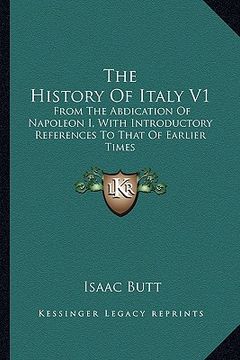 portada the history of italy v1: from the abdication of napoleon i, with introductory references to that of earlier times