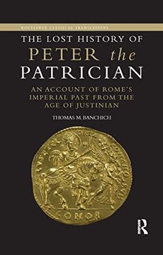 portada The Lost History of Peter the Patrician: An Account of Rome's Imperial Past From the age of Justinian (Routledge Classical Translations) (en Inglés)