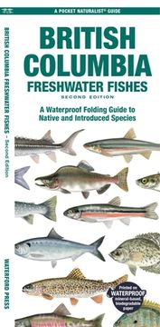 portada British Columbia Freshwater Fishes: A Waterproof Folding Guide to Native and Introduced Species (in English)