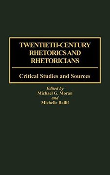 portada Twentieth-Century Rhetorics and Rhetoricians: Critical Studies and Sources (in English)