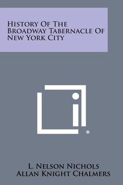 portada History of the Broadway Tabernacle of New York City (en Inglés)
