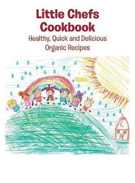 portada Little Chefs Cookbook: Healthy, Quick and Delicious Organic Recipes (en Inglés)