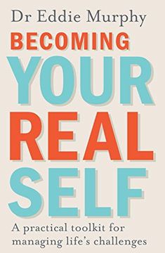 portada Becoming Your Real Self: A Practical Toolkit for Managing Life's Challenges
