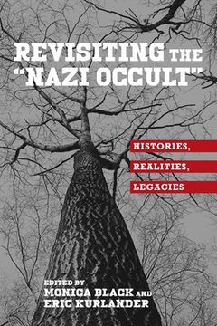 portada Revisiting the "Nazi Occult": Histories, Realities, Legacies: 4 (German History in Context, 4) (en Inglés)