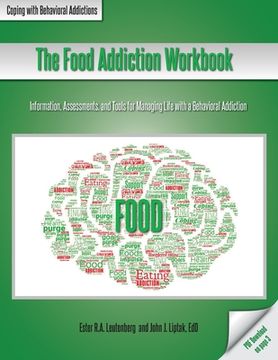 portada The Food Addiction Workbook: Information, Assessments, and Tools For Managing Life with a Behavioral Addiction (in English)